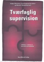 Tværfaglig supervision på kognitivt adfærdsterapeutisk grundlag Kap. 4, p. 69 – 85, 2013 IN Tværfaglig supervision