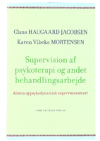 Supervisionskontrakt og det første møde Kap 7, 2017 Claus Haugaard Jacobsen & Karen Vibeke Mortensen Supervision af psykoterapi og andet behandlingsarbejde