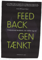 Læringsorienteret, dialogisk feedback Kap. 2. s. 33- 49. Anders Trillingsgaard eds. 2017. Feedback gentænkt – Professionel feedback, der skiller sig ud.